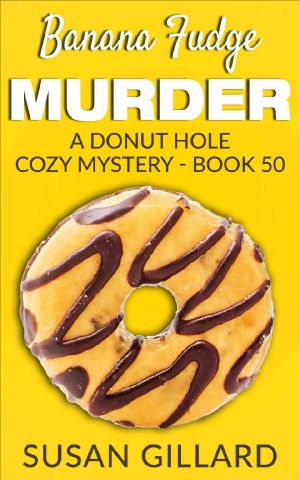 [Donut Hole Mystery 50] • Banana Fudge Murder